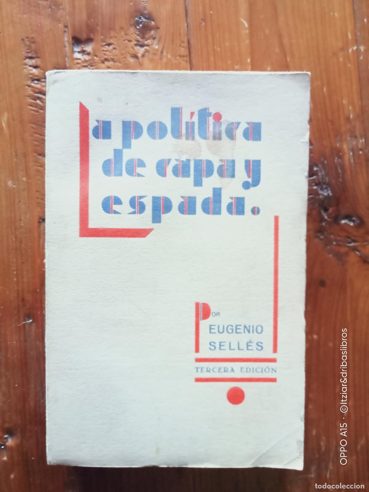 Libros: Eugenio Selles - LA POL&Iacute;TICA DE CAPA Y ESPADA - Foto 1