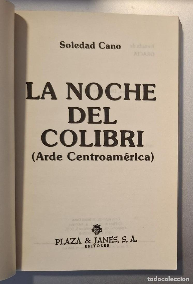 Libros: Soledad Cano - LA NOCHE DEL COLIBRI (ARDE CENTROAM&Eacute;RICA) - Foto 2