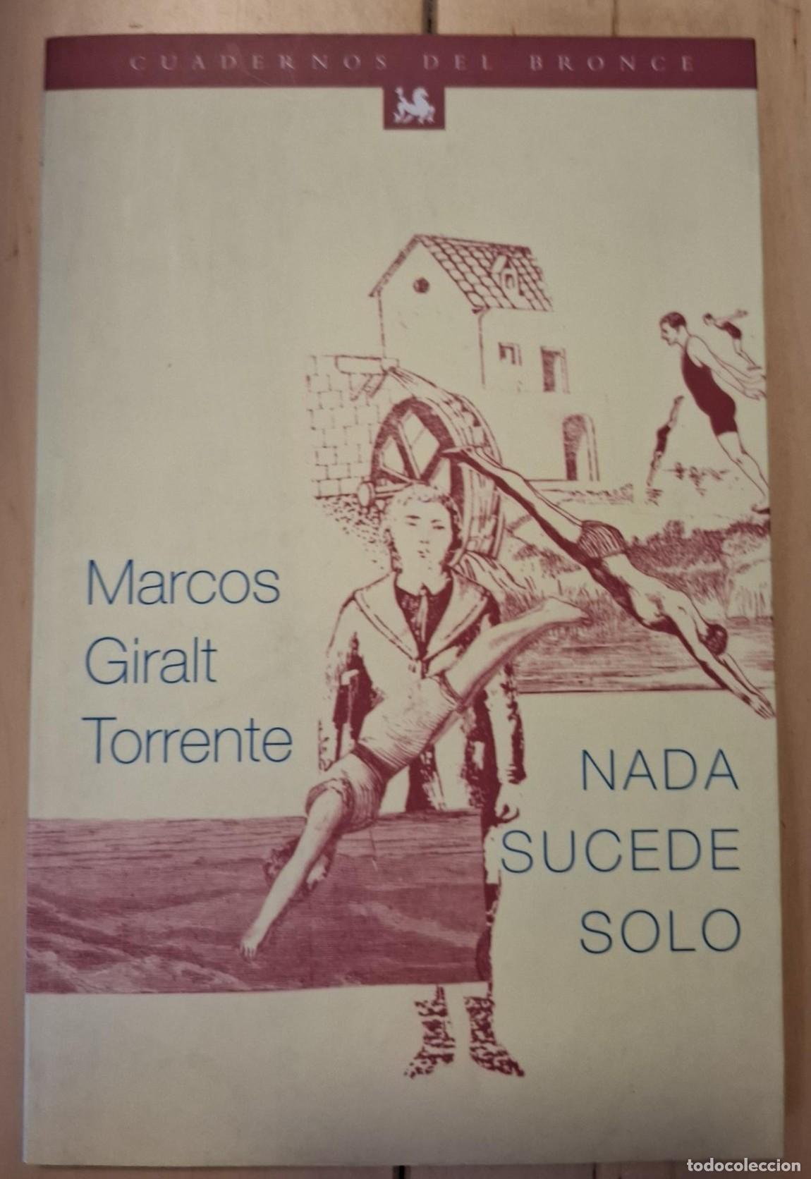 Libros: Marcos Giralt Torrente - NADA SUCEDE SOLO - Foto 1