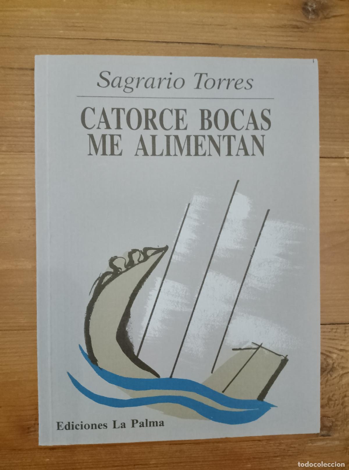 Libros: Sagrario Torres - CATORCE BOCAS ME ALIMENTAN - Foto 1