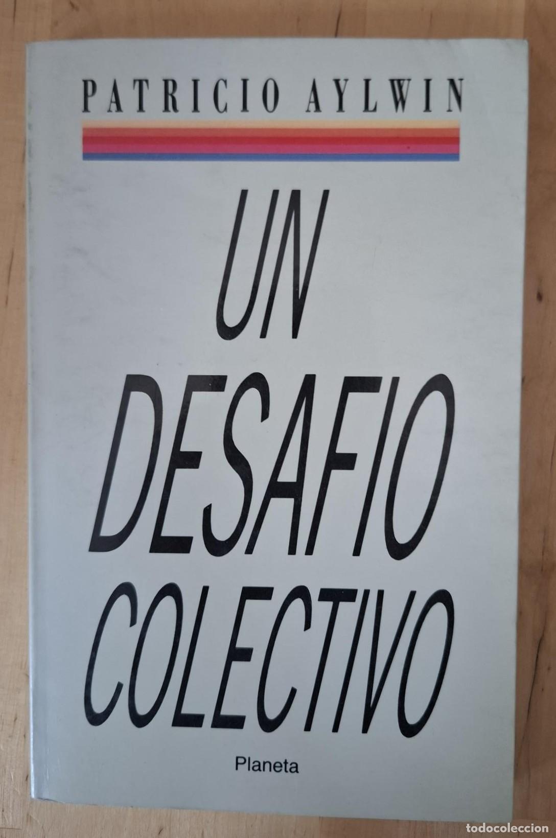 Libri di seconda mano: Patricio Aylwin Az&oacute;car - UN DESAF&Iacute;O COLECTIVO