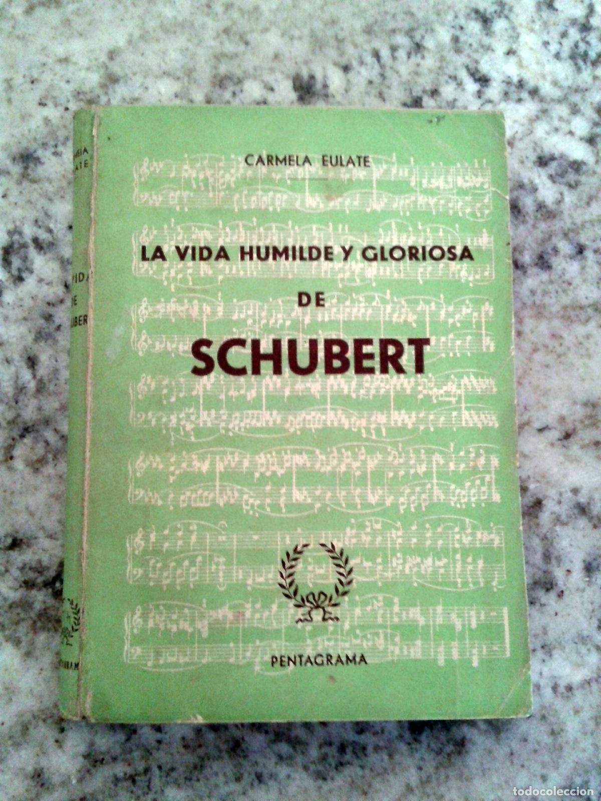 Libros: Carmela Eulate - LA VIDA HUMILDE Y GLORIOSA DE SCHUBERT - Foto 1