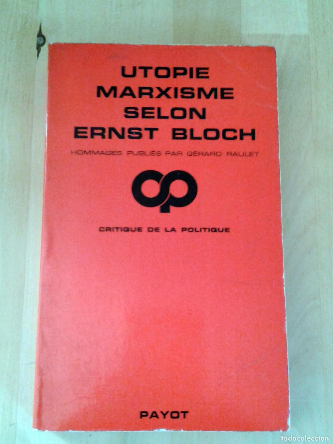 B&uuml;cher: vvaa - UTOPIE MARXISME SELON ERNST BLOCH. Un syst&eacute;me de l&acute;inconstructible. Hommages publi&eacute;s par G&eacute;ra
