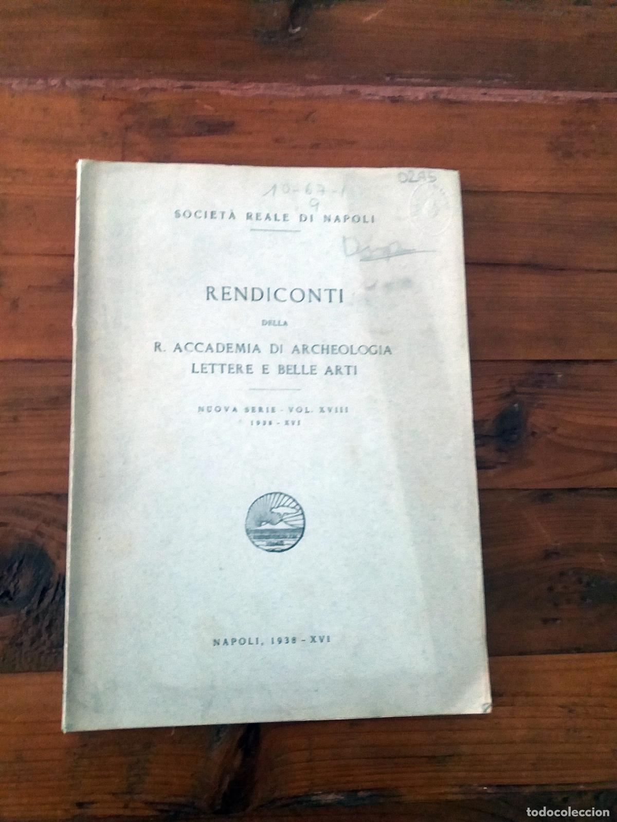 books: vvaa - RENDICONTI DELLA R. ACCADEMIA DI ARCHEOLOGIA LETTERE E BELLE ARTI. Nuova Serie. Vol. XVIII. 1