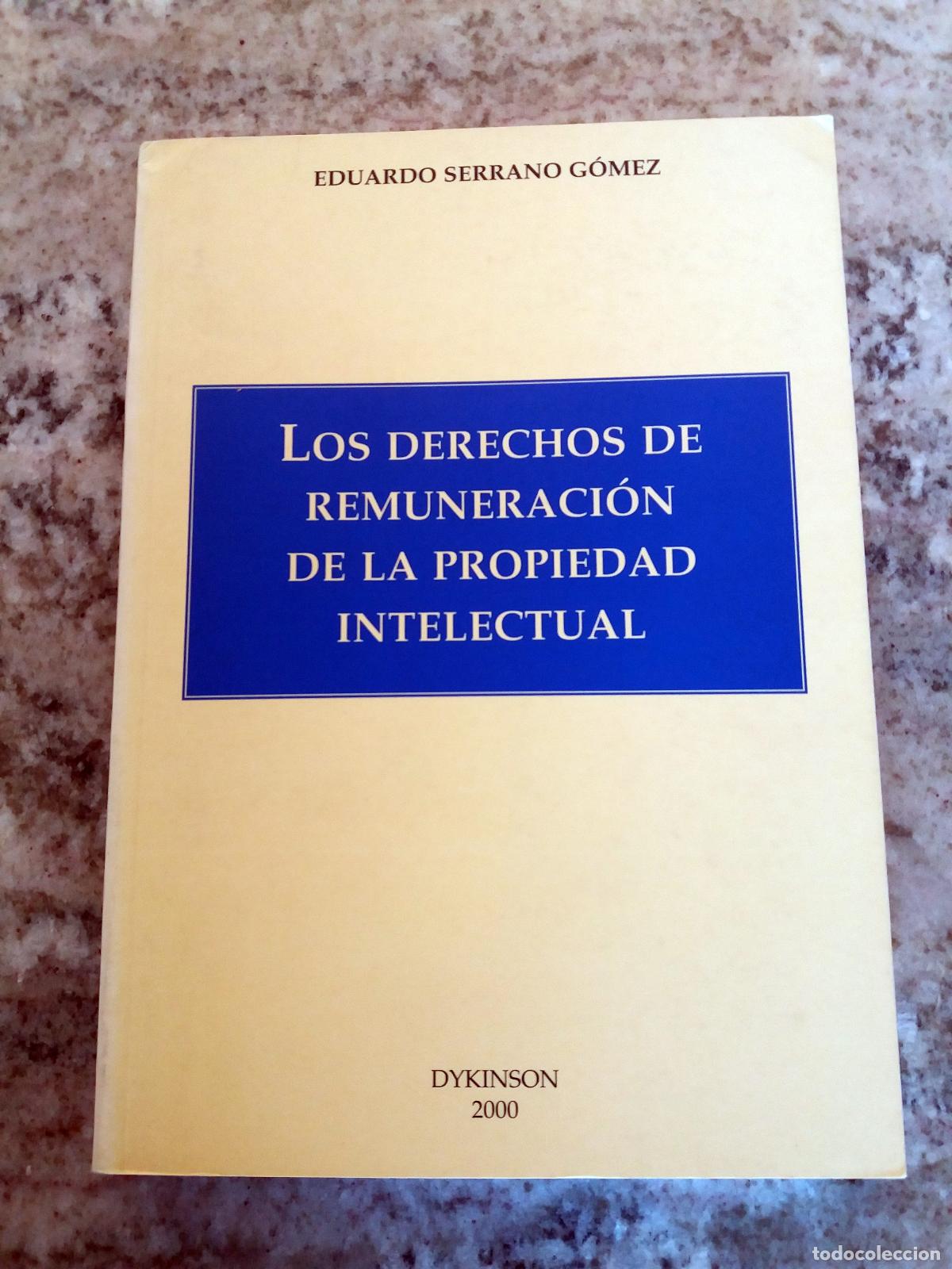 Libros: Eduardo Serrano G&oacute;mez - LOS DERECHOS DE REMUNERACI&Oacute;N DE LA PROPIEDAD INTELECTUAL - Foto 1