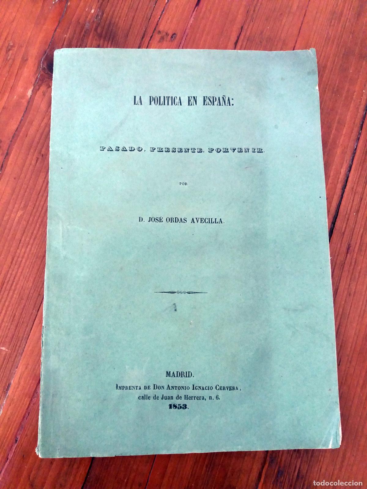 B&uuml;cher: Jos&eacute; Ordas de Avecilla (Jos&eacute; Ordax Avecilla) - LA POLITICA EN ESPA&Ntilde;A: Pasado, presente, porvenir