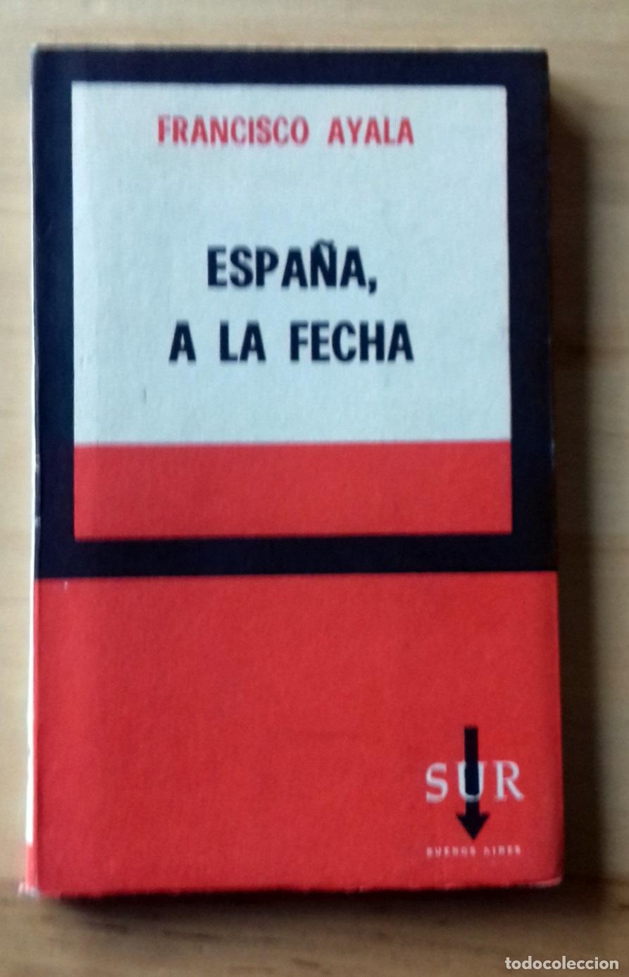 Libros: Francisco Ayala - ESPA&Ntilde;A, A LA FECHA - Foto 1