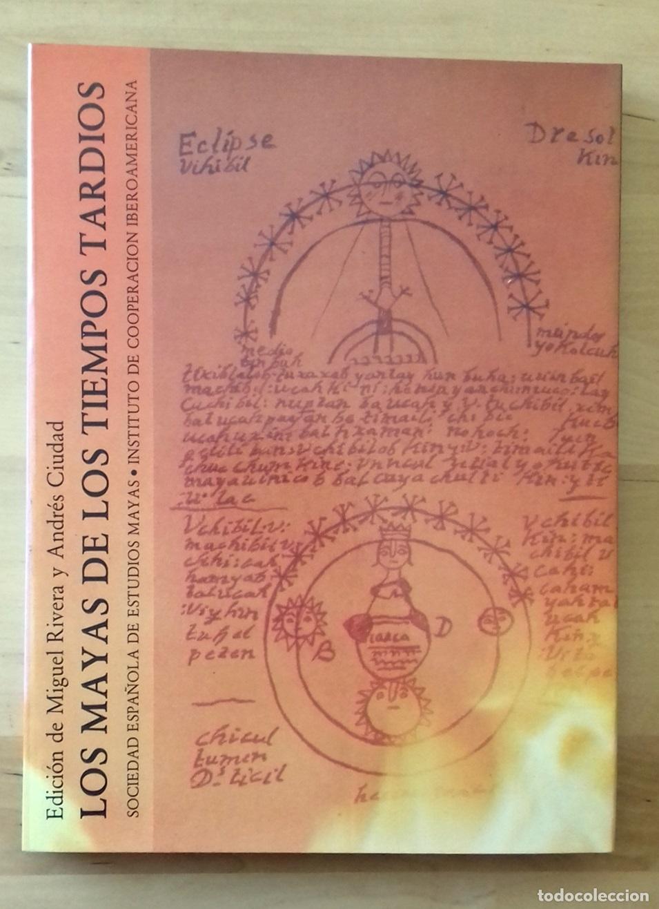 Libri di seconda mano: Edici&oacute;n de Miguel Rivera y Andr&eacute;s Ciudad - LOS MAYAS DE LOS TIEMPOS TARD&Iacute;OS