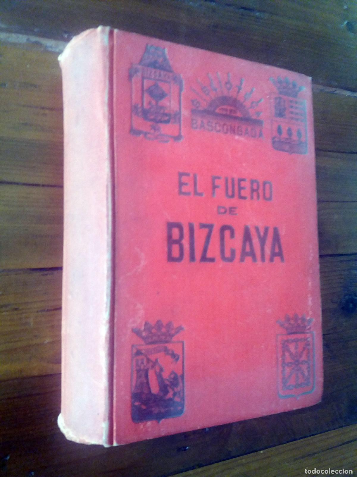 Livres: EL FUERO DE BIZCAYA. Fueros, privilegios, franquezas y libertades del M. N. y M. L. Se&ntilde;or&iacute;o de Vizca