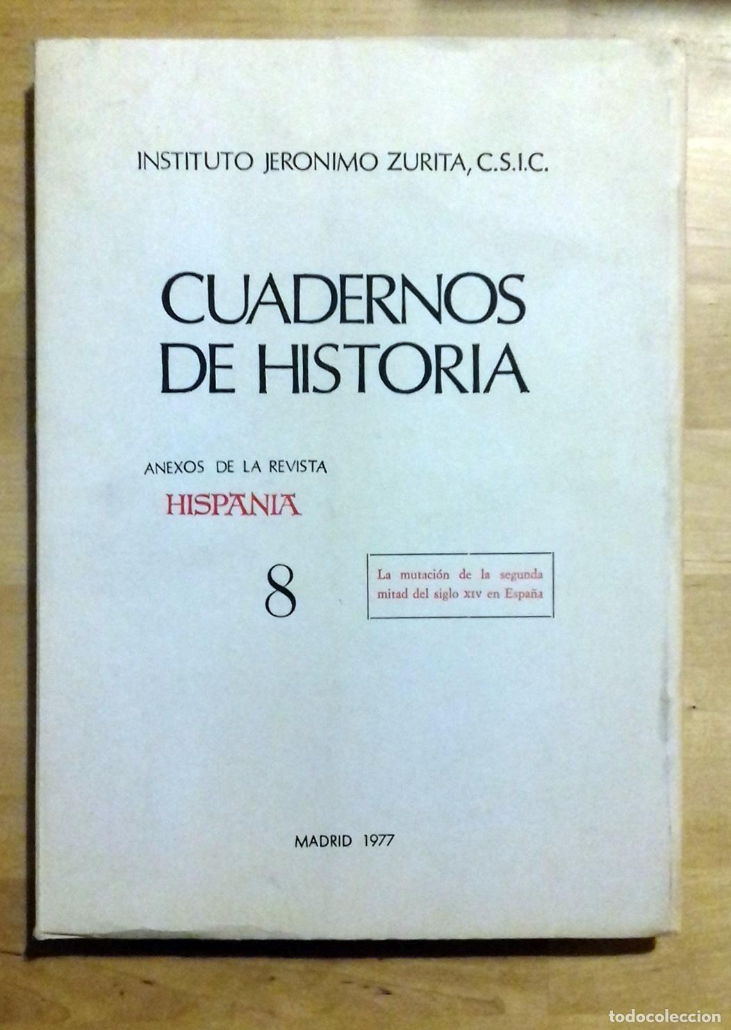 books: VV.AA. - CUADERNOS DE HISTORIA, ANEXOS DE LA REVISTA HISPANIA 8. LA MUTACI&Oacute;N DE LA SEGUNDA MITAD DEL