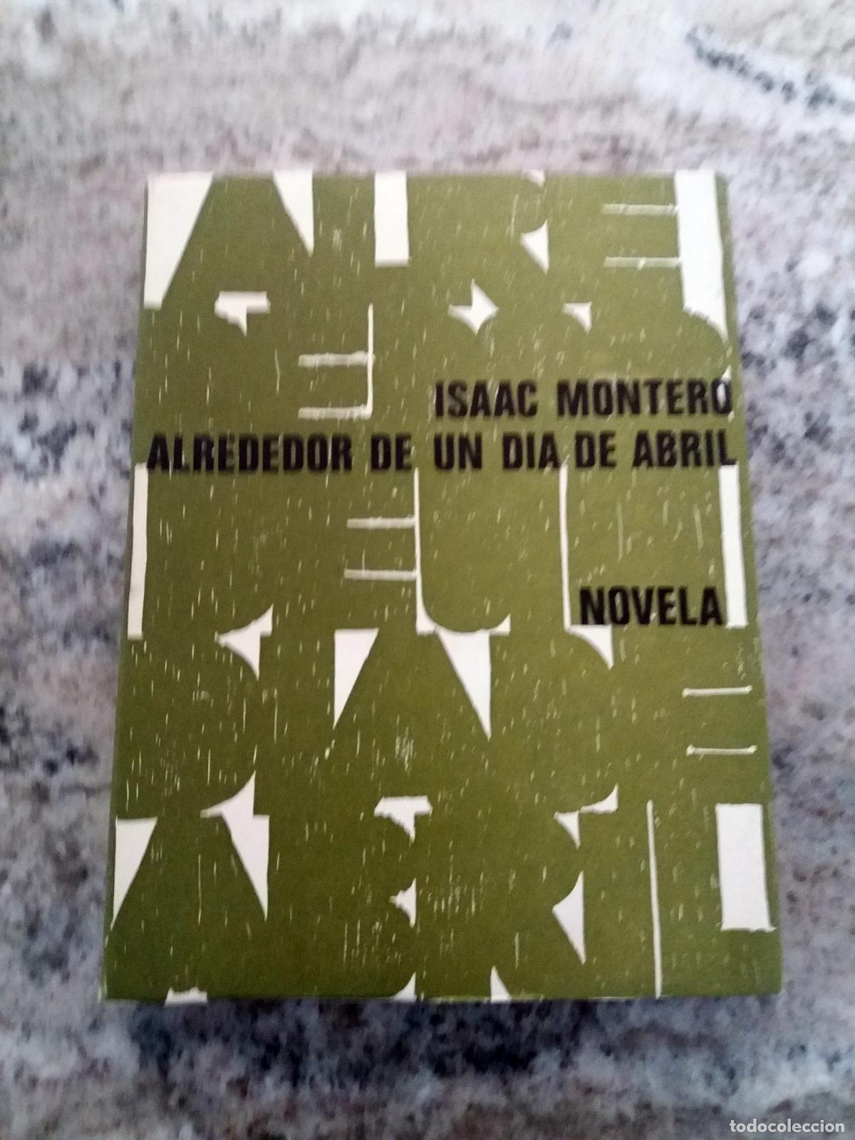 Libros: Isaac Montero - ALREDEDOR DE UN D&Iacute;A DE ABRIL - Foto 1