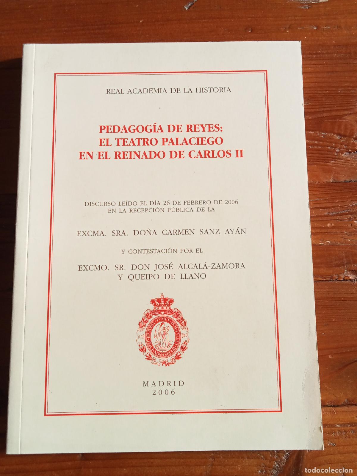 Libri di seconda mano: Carmen Sanz Ay&aacute;n - Jos&eacute; Alcal&aacute;-Zamora y Queipo de Llano - PEDAGOG&Iacute;A DE REYES: EL TEATRO PALACIEGO EN
