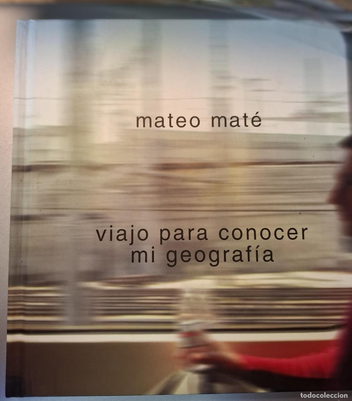 Libros: Mateo Mat&eacute; - VIAJO PARA CONOCER MI GEOGRAF&Iacute;A - Foto 1