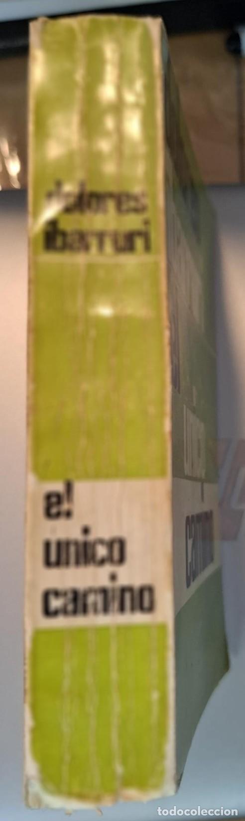 Libros: Dolores Ibarruri - EL &Uacute;NICO CAMINO - Foto 2