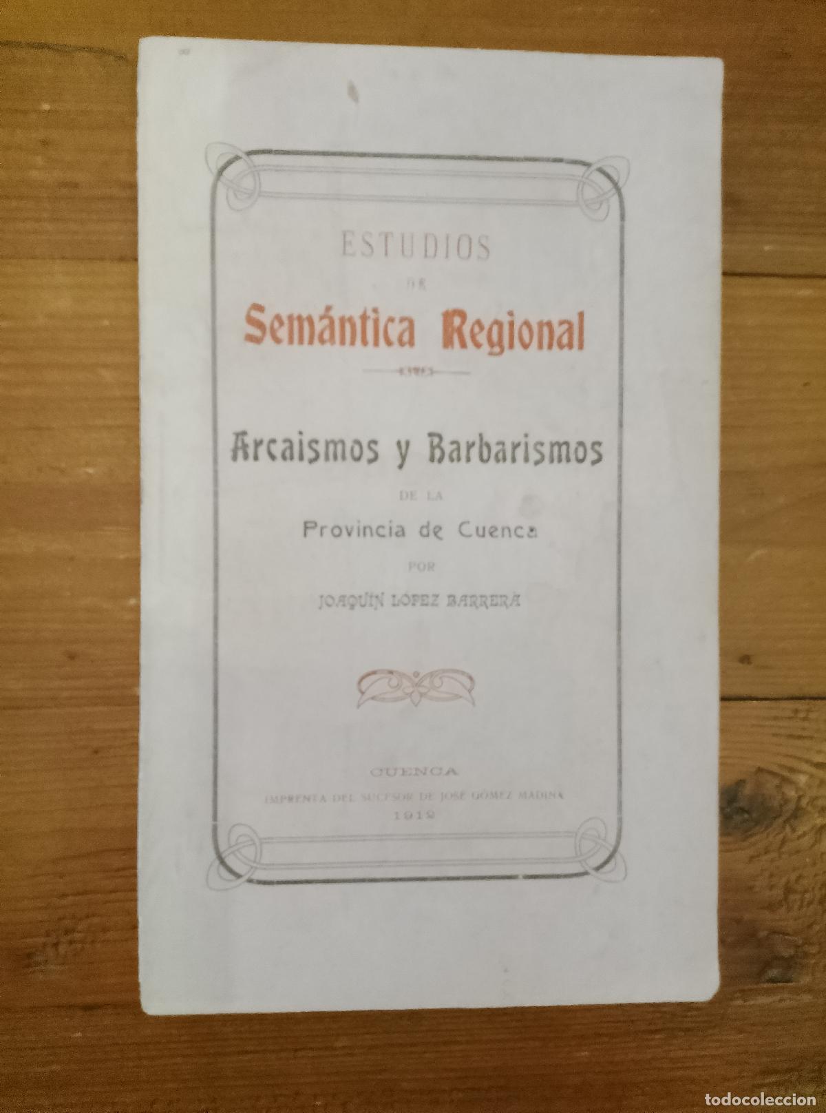 B&uuml;cher: Joaqu&iacute;n L&oacute;pez Barrera - ESTUDIOS DE SEM&Aacute;NTICA REGIONAL. Arcaismos y barbarismos de la provincia de C