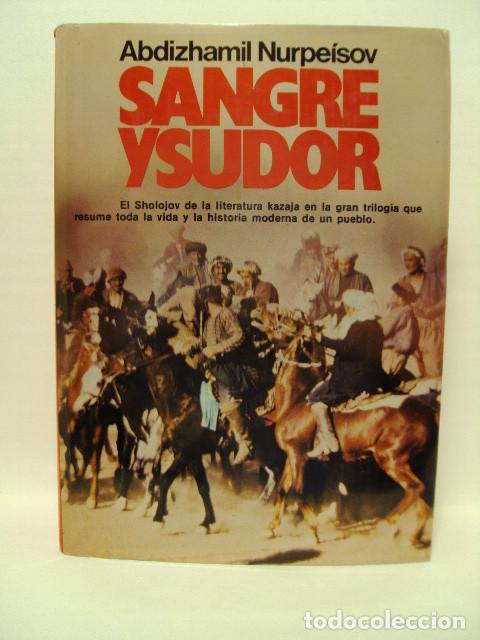 Libros: SANGRE Y SUDOR - Abdizhamil Nurpeisov - Foto 1