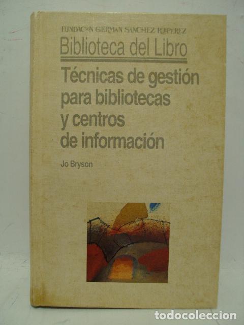 Libros: T&Eacute;CNICAS DE GESTI&Oacute;N PARA BIBLIOTECAS Y CENTROS DE INFORMACI&Oacute;N - Jo Bryson - Foto 1