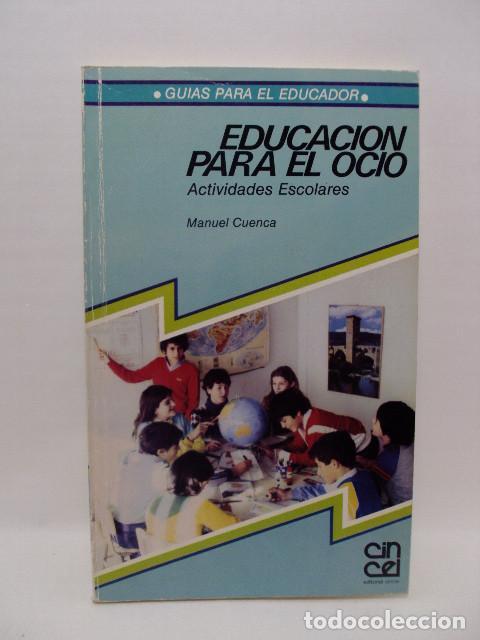 Libros: EDUCACI&Oacute;N PARA EL OCIO: Actividades Escolares - Manuel Cuenca - Foto 1