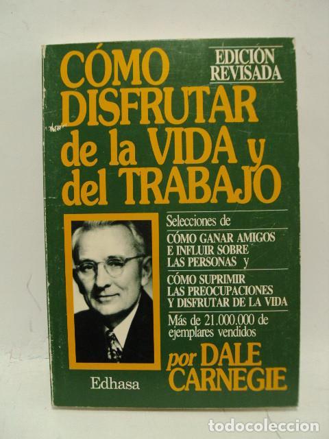 Libros: C&Oacute;MO DISFRUTAR DE LA VIDA Y EL TRABAJO - Dale Carnegie - Foto 1