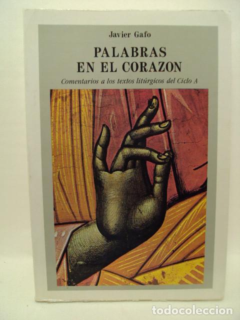 Libros: PALABRAS EN EL CORAZON: Comentarios de los textos lit&uacute;rgicos del ciclo A. - Javier Gafo - Foto 1