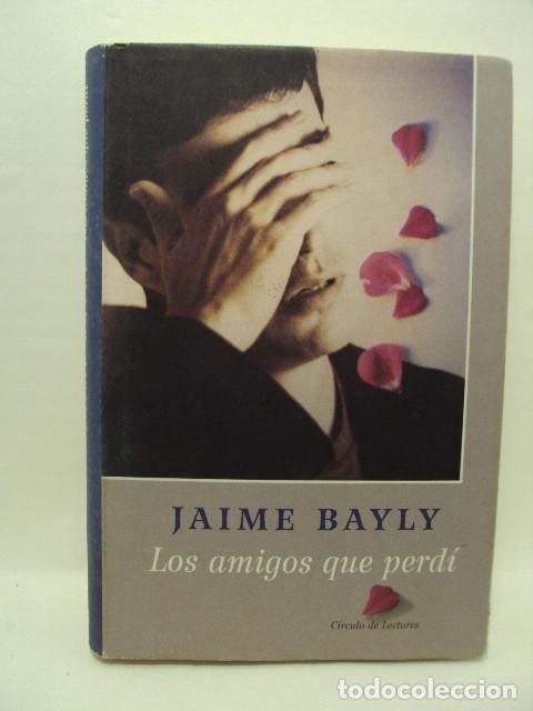 Libros: LOS AMIGOS QUE PERD&Iacute; - Jaime Bayly - Foto 1