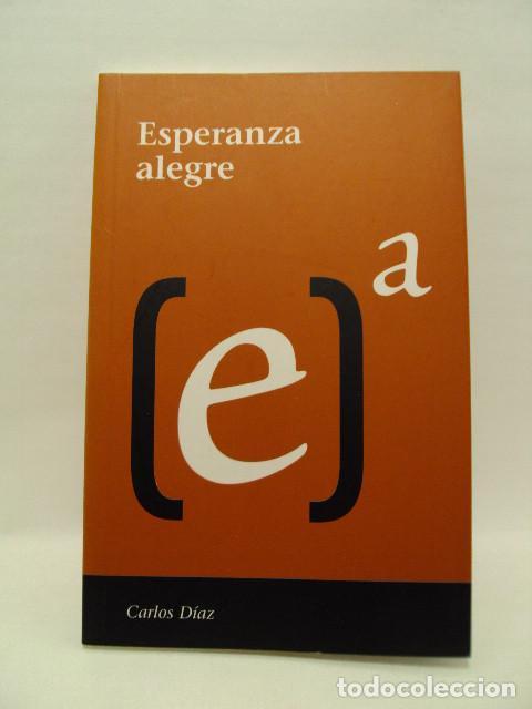 Libros: ESPERANZA ALEGRE (E)A - Carlos D&iacute;az - Foto 1