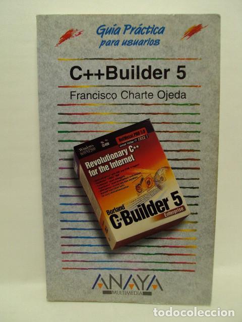 Libros: C++BUILDER 5. GU&Iacute;A PR&Aacute;CTICA PARA USUARIOS - Francisco Charte Ojeda - Foto 1