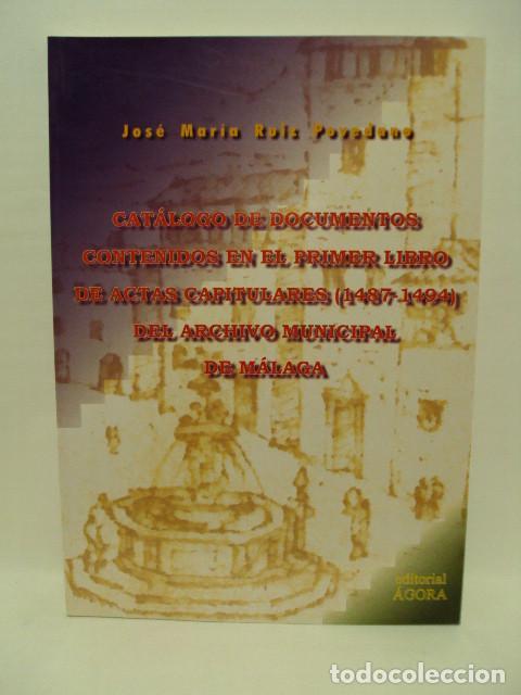 Libros: CAT&Aacute;LOGO DE DOCUMENTOS CONTENIDOS EN EL PRIMER LIBRO DE ACTAS CAPITULARES (1487-1494) DEL ARCHIVO MU