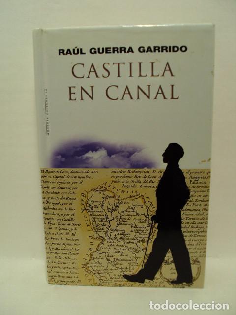 Libros: CASTILLA EN CANAL - Ra&uacute;l Guerra Garrido - Foto 1