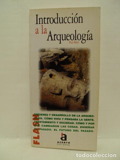 Libros: INTRODUCCI&Oacute;N A LA ARQUEOLOG&Iacute;A, Colecci&oacute;n &ldquo;Flash&rdquo;, n&uacute;mero 111 - Paul Bahn - Foto 1