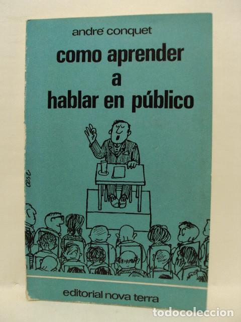 Libros: COMO APRENDER A HABLAR EN P&Uacute;BLICO - Andr&eacute; Conquet - Foto 1