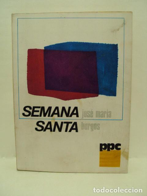 Libros: SEMANA SANTA DE LOS FIELES - Jos&eacute; Mar&iacute;a Burgos