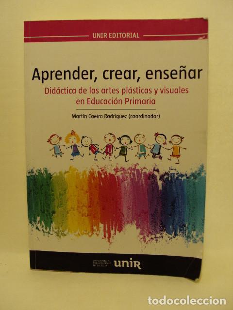 Libros: APRENDER, CREAR, ENSE&Ntilde;AR. Did&aacute;ctica de las artes pl&aacute;aticas y visuales en Educaci&oacute;n Primaria - Mart&iacute;n - Foto 1