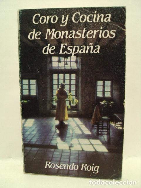 Libros: CORO Y COCINA DE LOS MONASTERIOS DE ESPA&Ntilde;A - Rosendo Roig - Foto 1