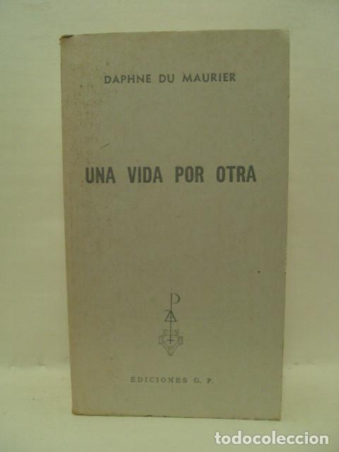 Libros: UNA VIDA POR OTRA - Daphne Du Maurier - Foto 1