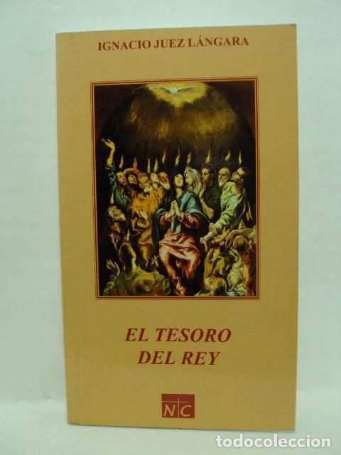 Libros: EL TESORO DEL REY - Ignacio Juez L&aacute;ngara - Foto 1