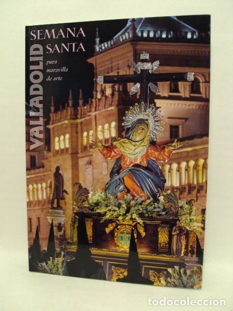 Libros: SEMANA SANTA VALLADOLID, pura maravilla de arte - Varios Autores