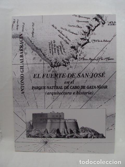 Libros: EL FUERTE DE SAN JOS&Eacute; EN EL PARQUE NATURAL DE CABO DE GATA-N&Iacute;JAR (arquitectura e historia) - Antonio