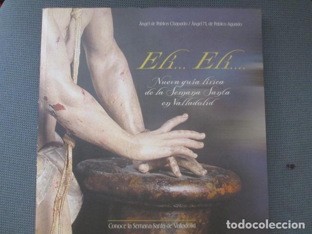 Libros: EL&Iacute;... EL&Iacute;... Nueva gu&iacute;a l&iacute;rica de la Semana Santa en Valladolid - &aacute;ngel De Pablo Chapado, &aacute;ngel Mar