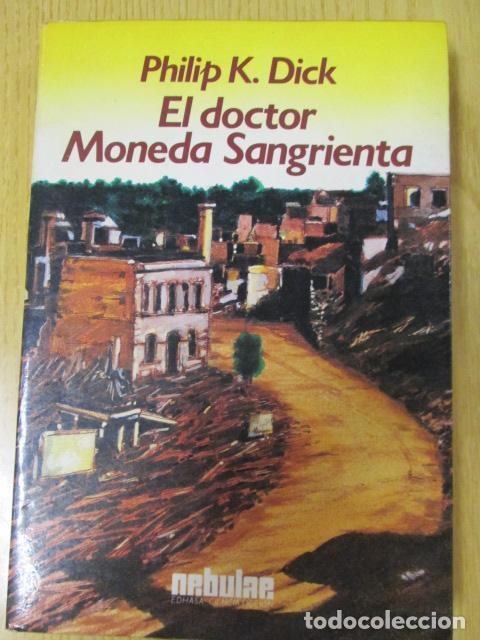 Libros: EL DOCTOR MONEDA SANGRIENTA - Philip K. Dick