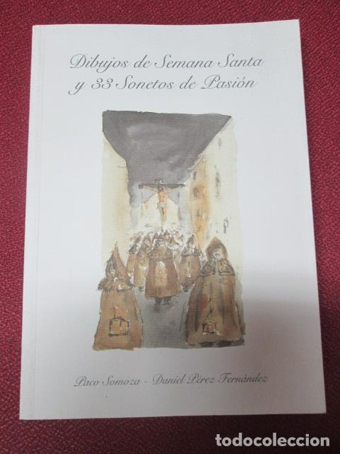 Libros: DIBUJOS DE SEMANA SANTA Y 33 SONETOS DE PASI&Oacute;N - Paco Somoza, Daniel P&eacute;rez Fern&aacute;ndez