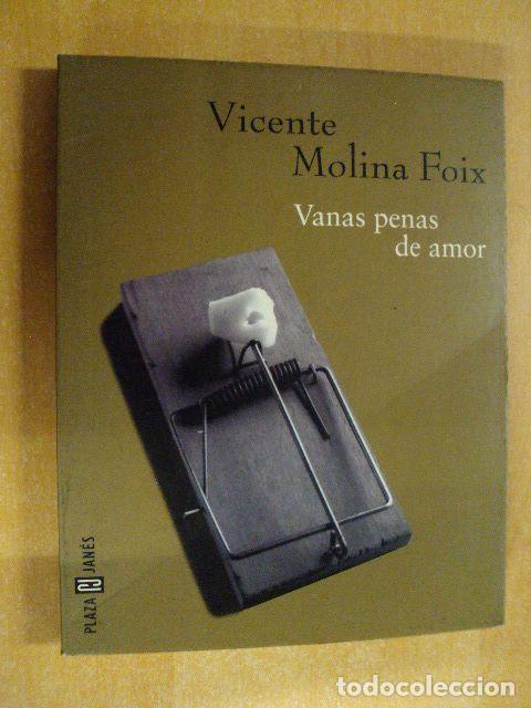 Libros: VANAS PENAS DE AMOR - Vicente Molina Foix - Foto 1