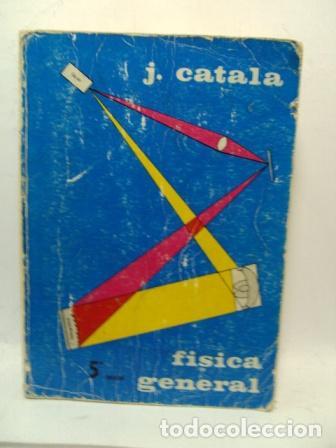 Libros: F&Iacute;SICA GENERAL - J. Catala - Foto 1