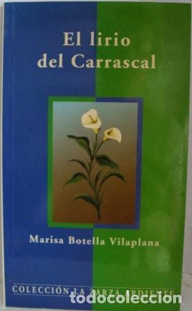 Libros: EL LIRIO DEL CARRASCAL - Marisa Botella Villaplana - Foto 1