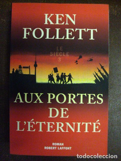 Libros: AUX PORTES DE L&acute;ETERNIT&Eacute; - Ken Follett - Foto 1