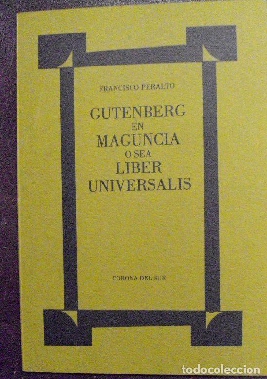 Libros: GUTENBERG EN MAGUNCIA o sea Liber Universalis - Francisco Peralto - Foto 1