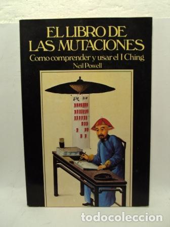 Libros: EL LIBRO DE LAS MUTACIONES. Como comprender y usar el I Ching - Neil Powell - Foto 1