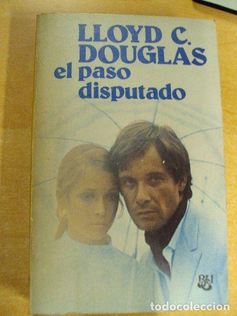Libros: EL PASO DISPUTADO - Lloyd C. Douglas - Foto 1
