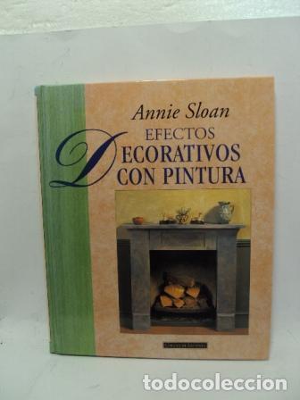 Libros: EFECTOS DECORATIVOS CON PINTURA - Annie Sloan - Foto 1