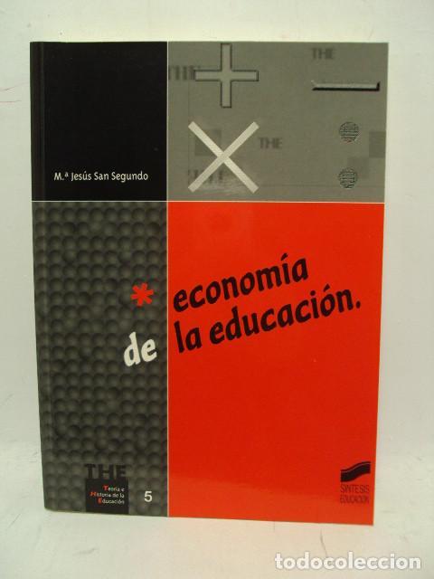 Libros: ECONOM&Iacute;A DE LA EDUCACI&Oacute;N - M&ordf; Jes&uacute;s San Segundo - Foto 1
